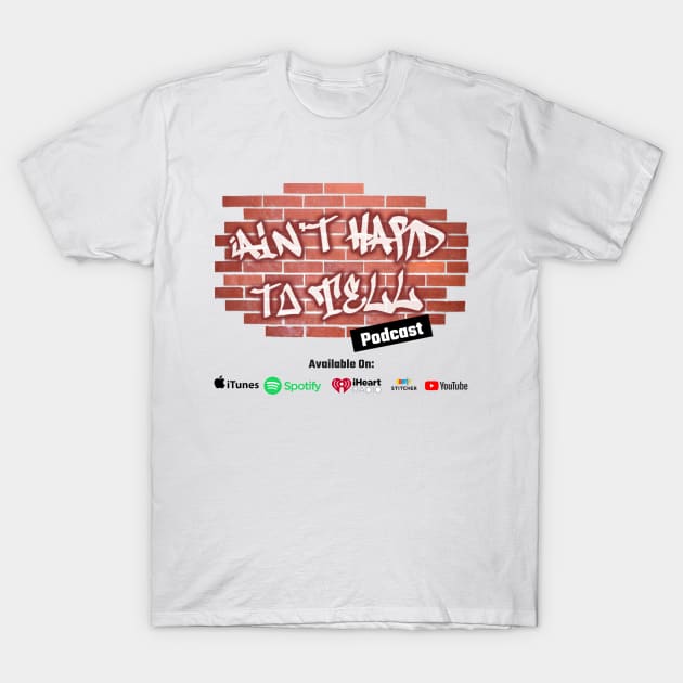 2018 Ain't Hard To Tell Podcast Logo T-Shirt by BackpackBroadcasting